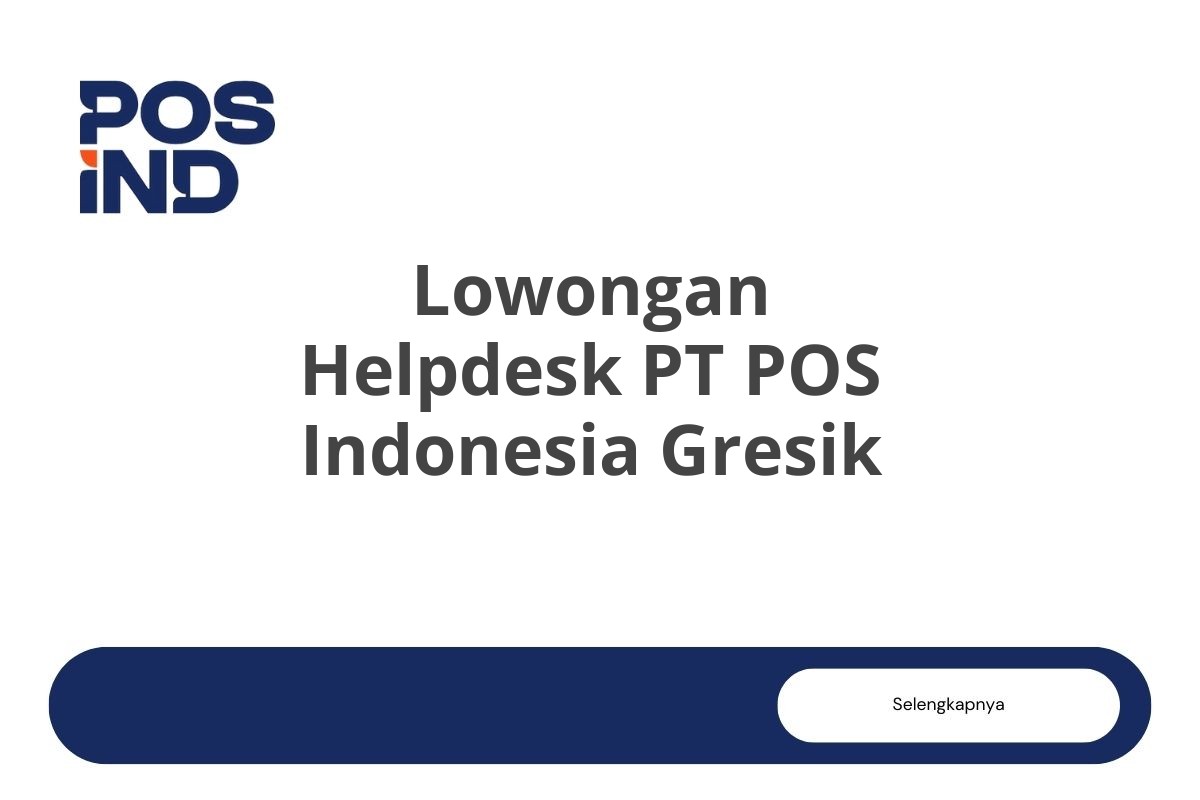 Lowongan Helpdesk PT POS Indonesia Gresik