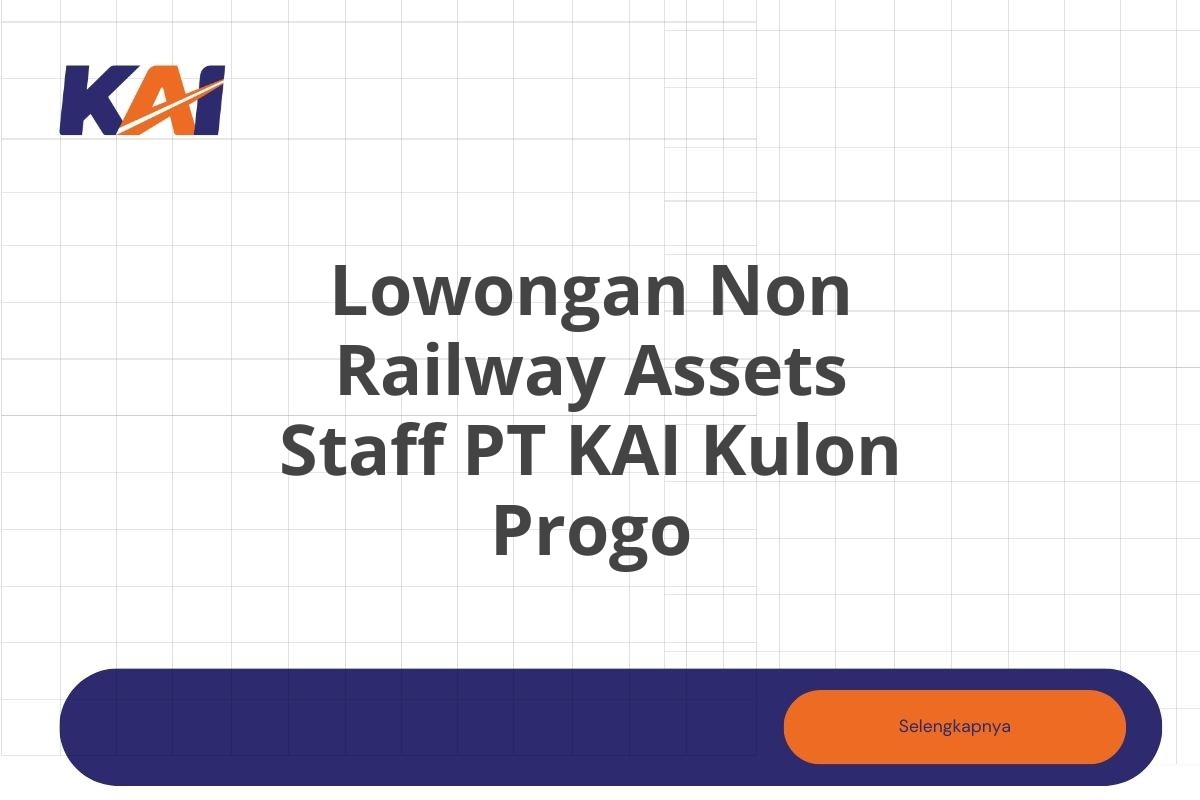 Lowongan Non Railway Assets Staff PT KAI Kulon Progo