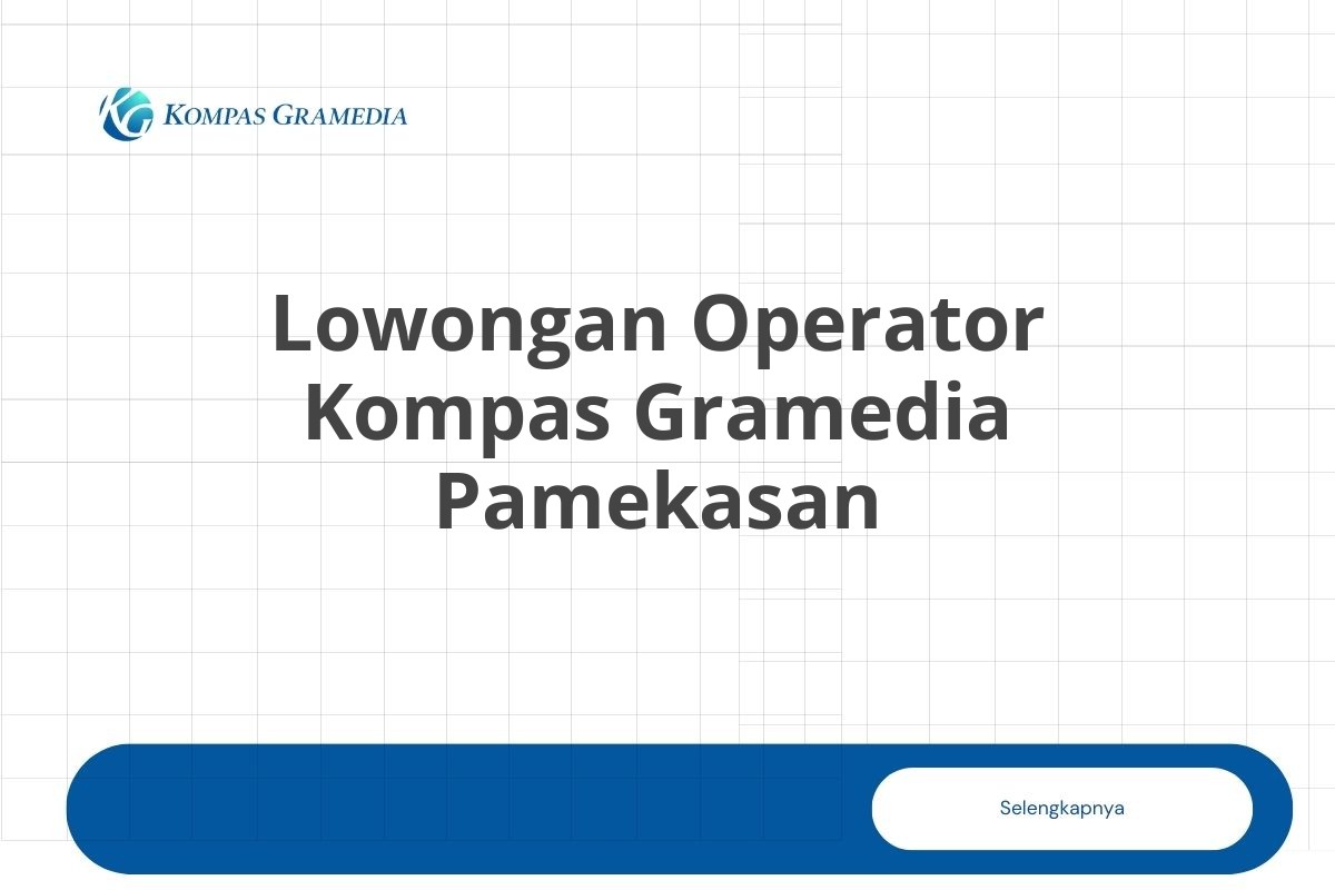 Lowongan Operator Kompas Gramedia Pamekasan