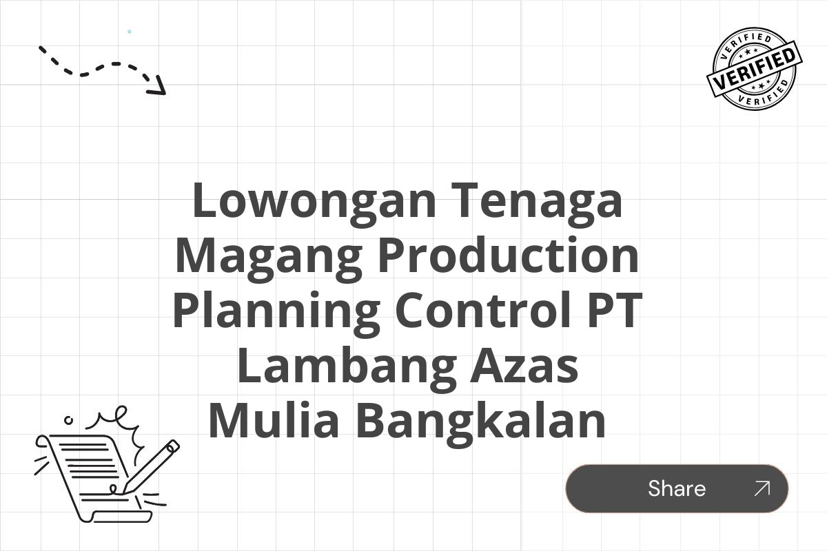 Lowongan Tenaga Magang Production Planning Control PT Lambang Azas Mulia Bangkalan