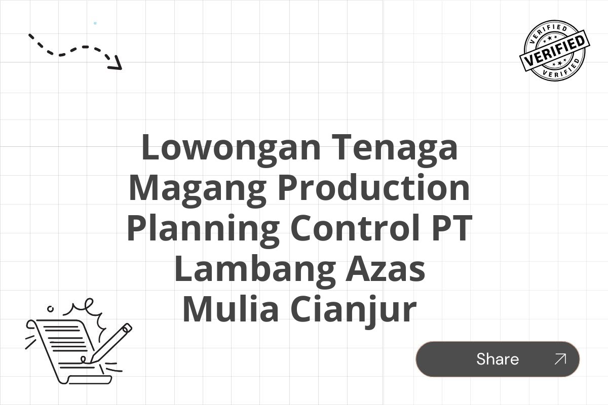 Lowongan Tenaga Magang Production Planning Control PT Lambang Azas Mulia Cianjur