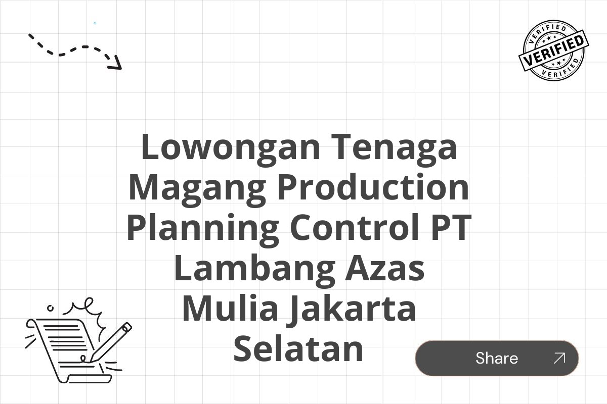 Lowongan Tenaga Magang Production Planning Control PT Lambang Azas Mulia Jakarta Selatan