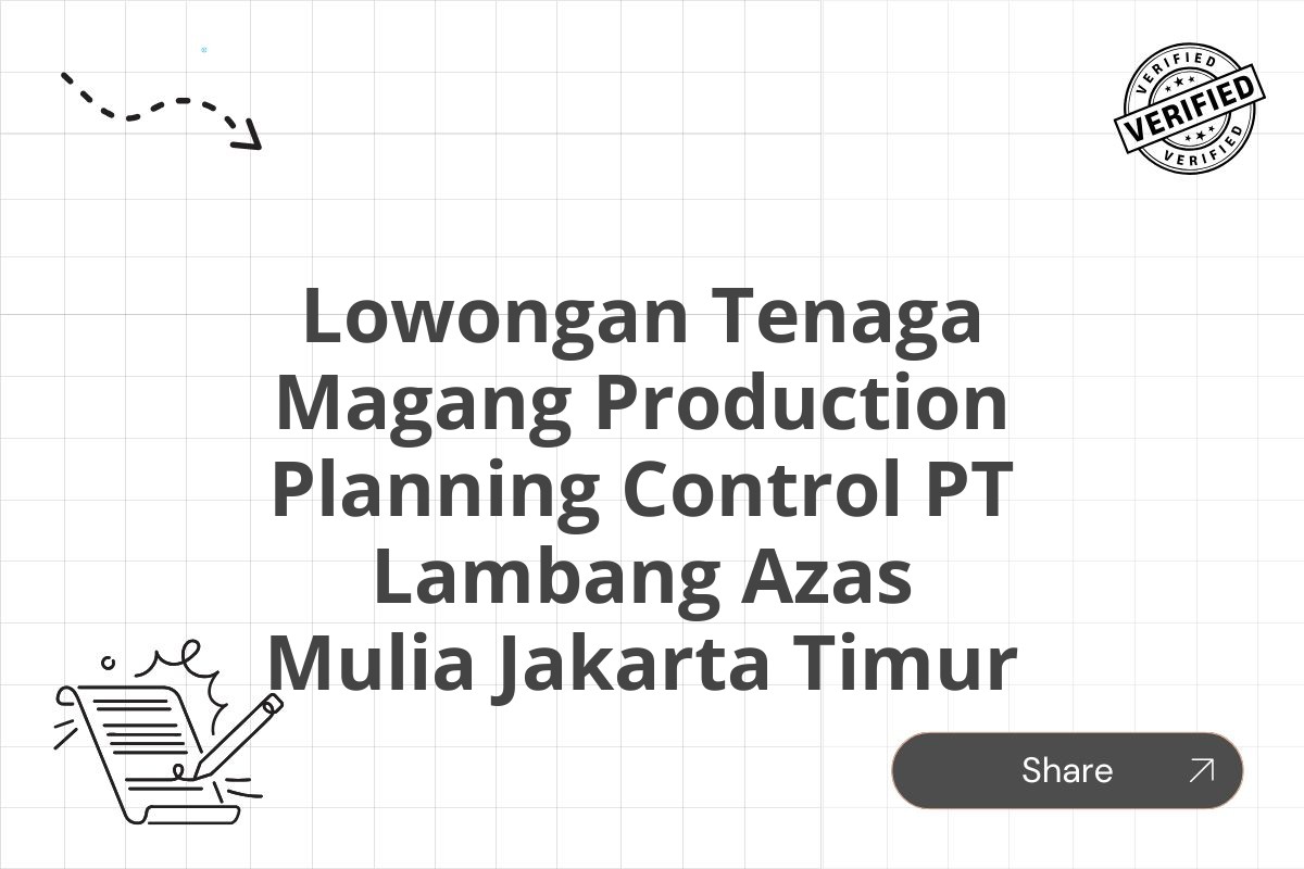 Lowongan Tenaga Magang Production Planning Control PT Lambang Azas Mulia Jakarta Timur
