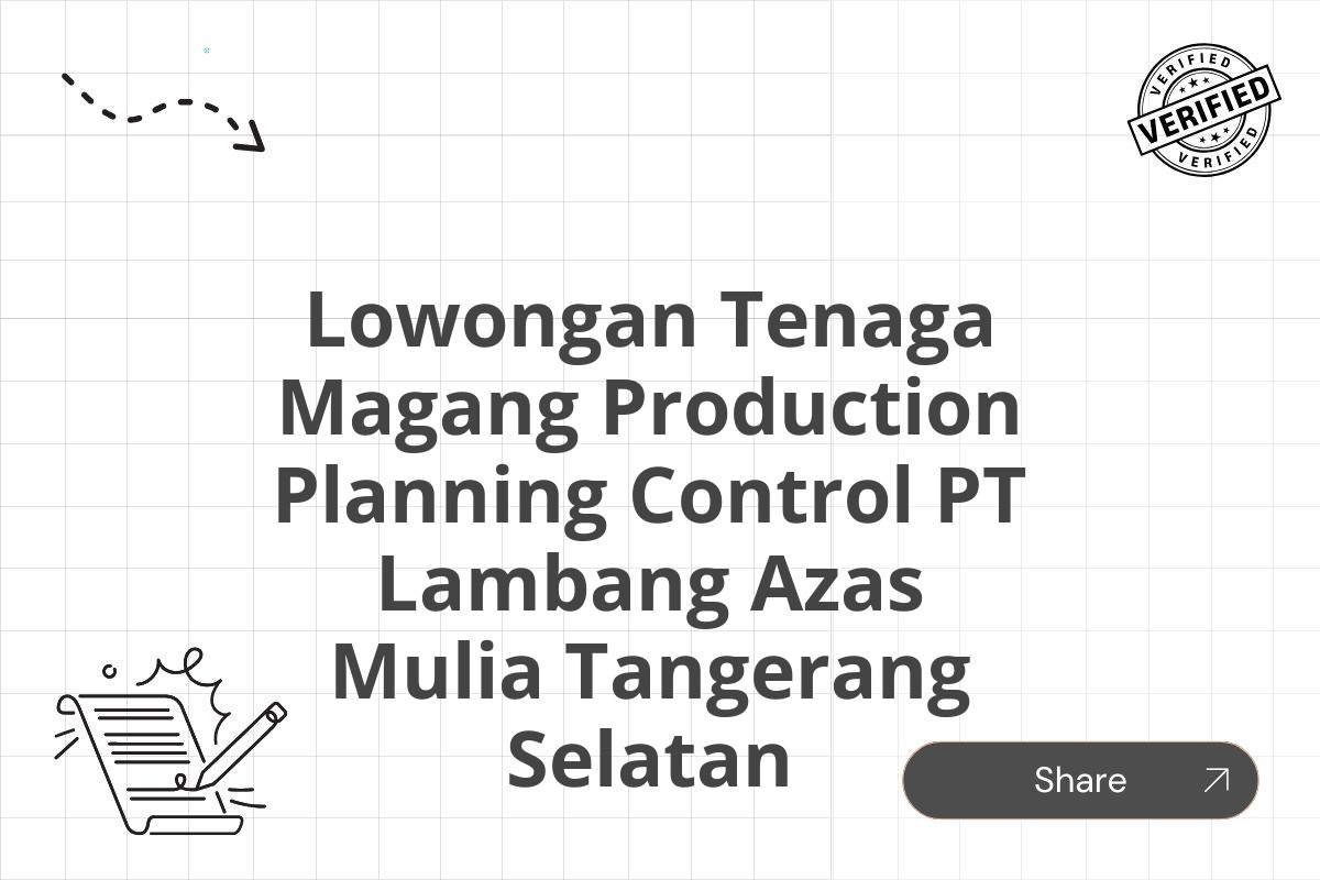 Lowongan Tenaga Magang Production Planning Control PT Lambang Azas Mulia Tangerang Selatan