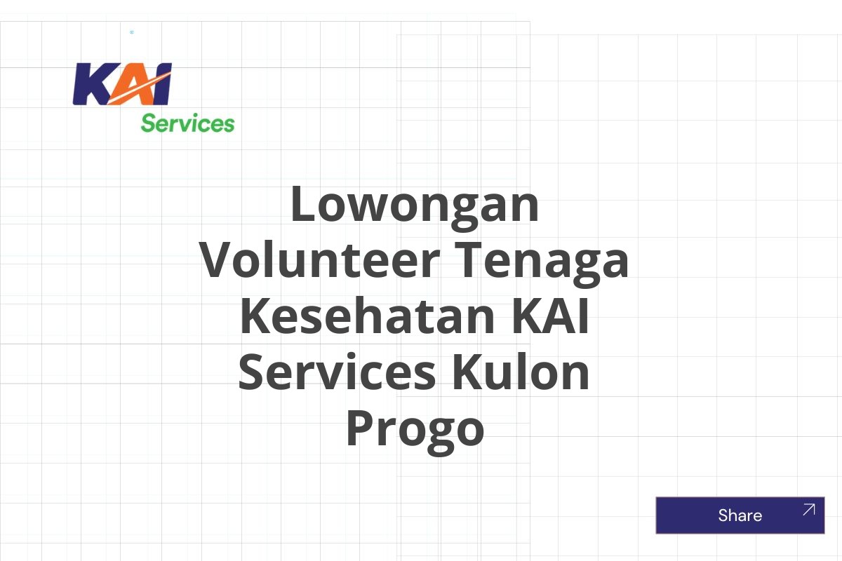 Lowongan Volunteer Tenaga Kesehatan KAI Services Kulon Progo