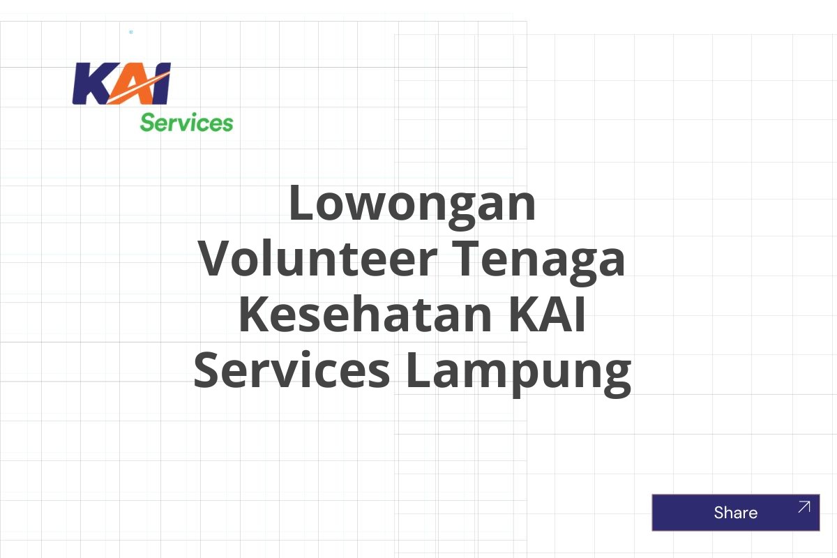 Lowongan Volunteer Tenaga Kesehatan KAI Services Lampung