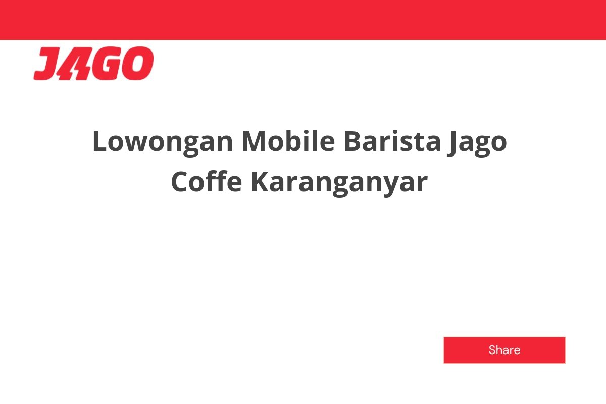 Lowongan Mobile Barista Jago Coffe Karanganyar