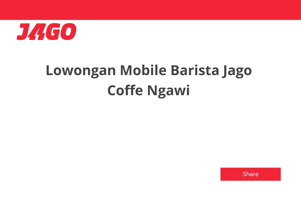 Lowongan Mobile Barista Jago Coffe Ngawi