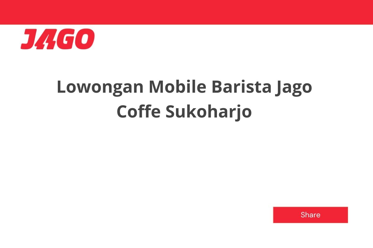 Lowongan Mobile Barista Jago Coffe Sukoharjo