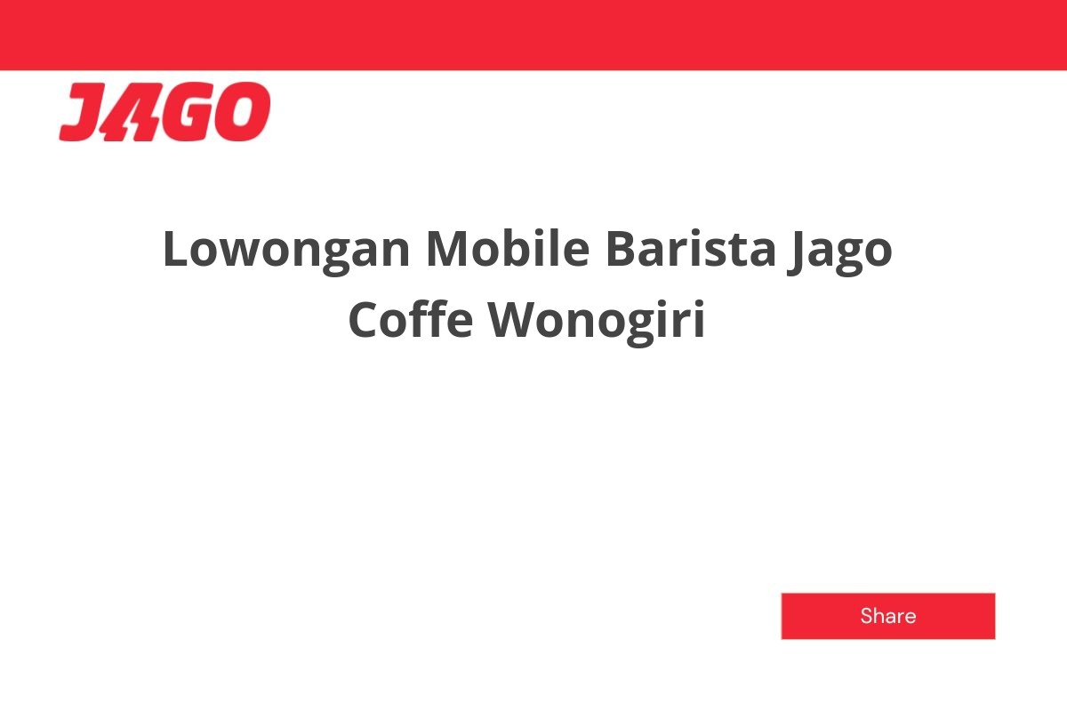Lowongan Mobile Barista Jago Coffe Wonogiri