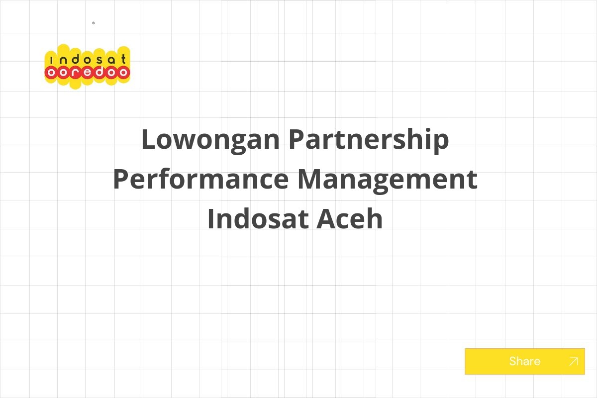 Lowongan Partnership Performance Management Indosat Aceh