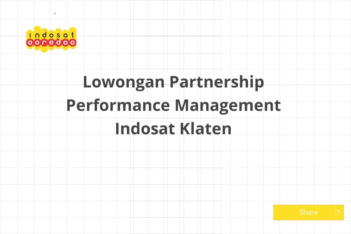 Lowongan Partnership Performance Management Indosat Klaten