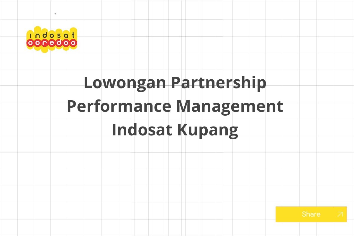 Lowongan Partnership Performance Management Indosat Kupang