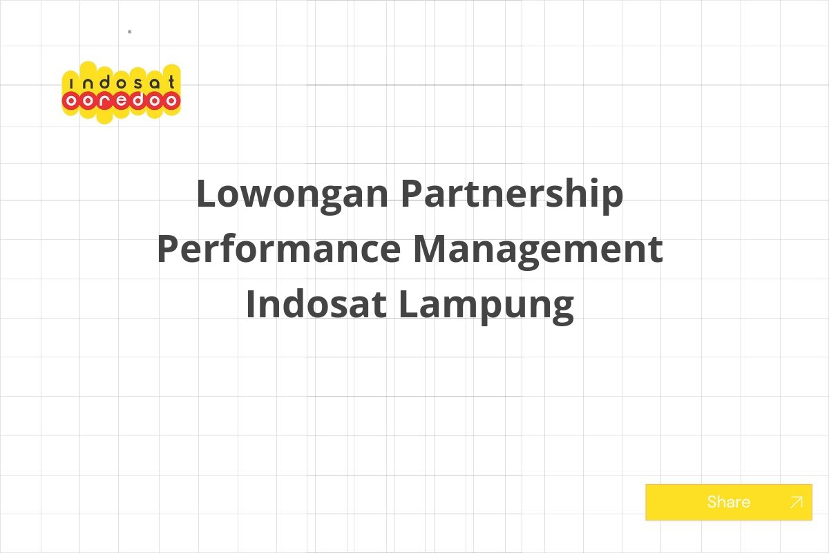 Lowongan Partnership Performance Management Indosat Lampung
