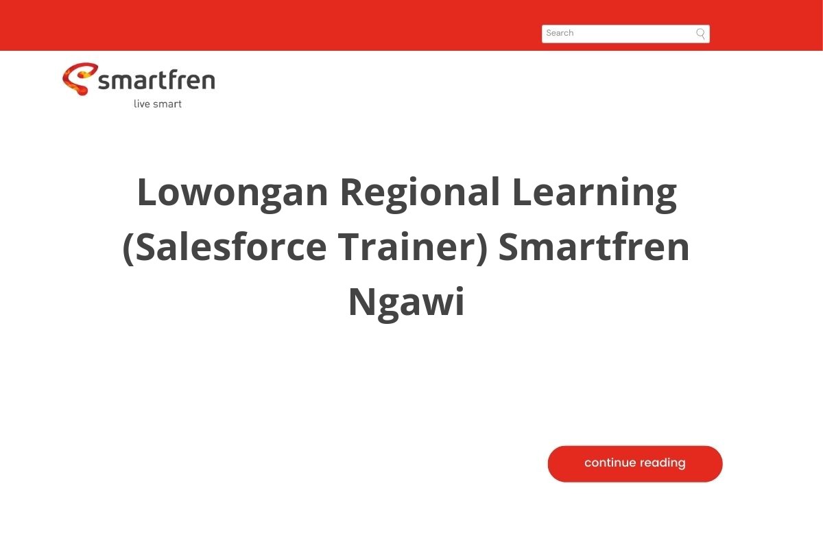 Lowongan Regional Learning (Salesforce Trainer) Smartfren Ngawi