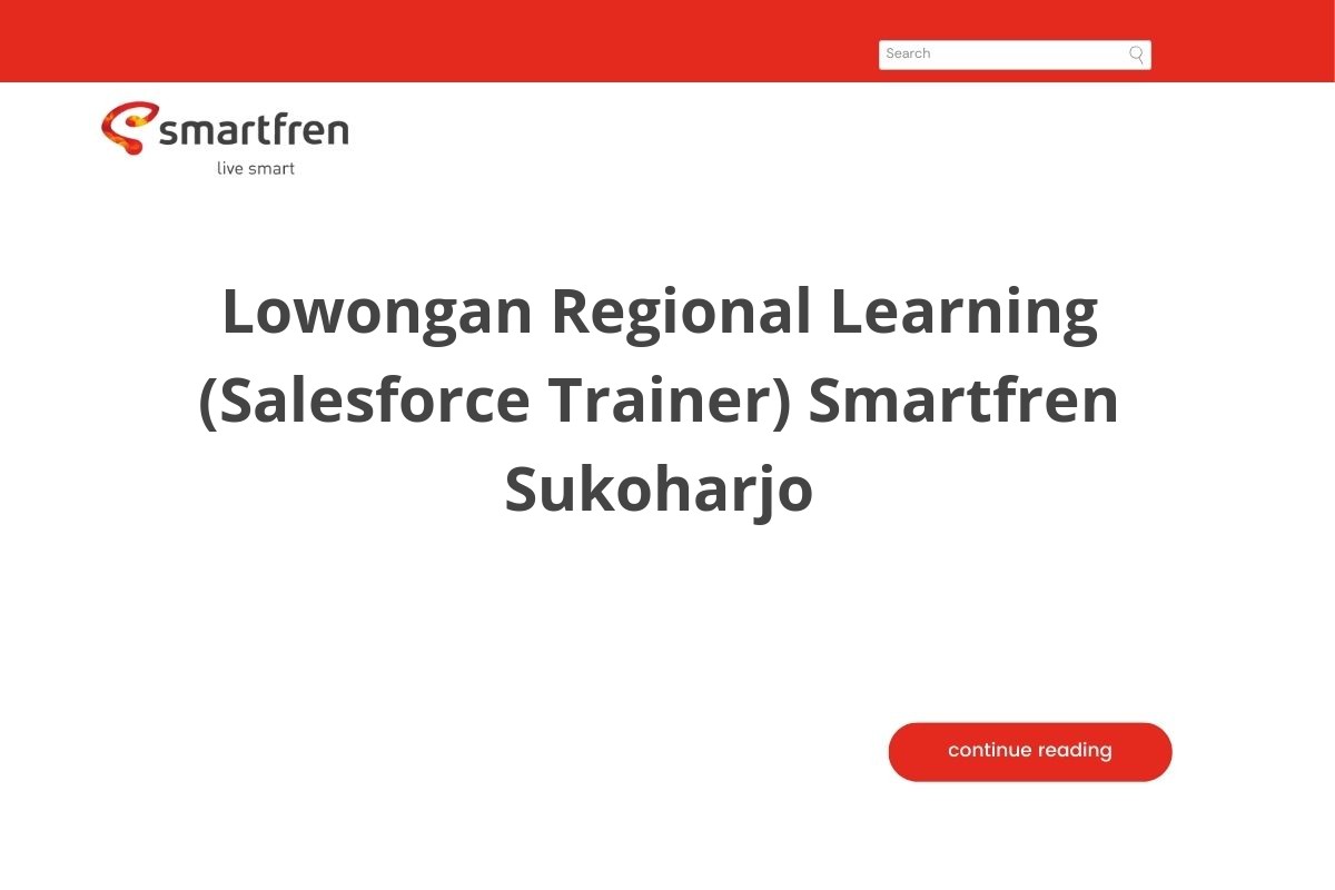 Lowongan Regional Learning (Salesforce Trainer) Smartfren Sukoharjo