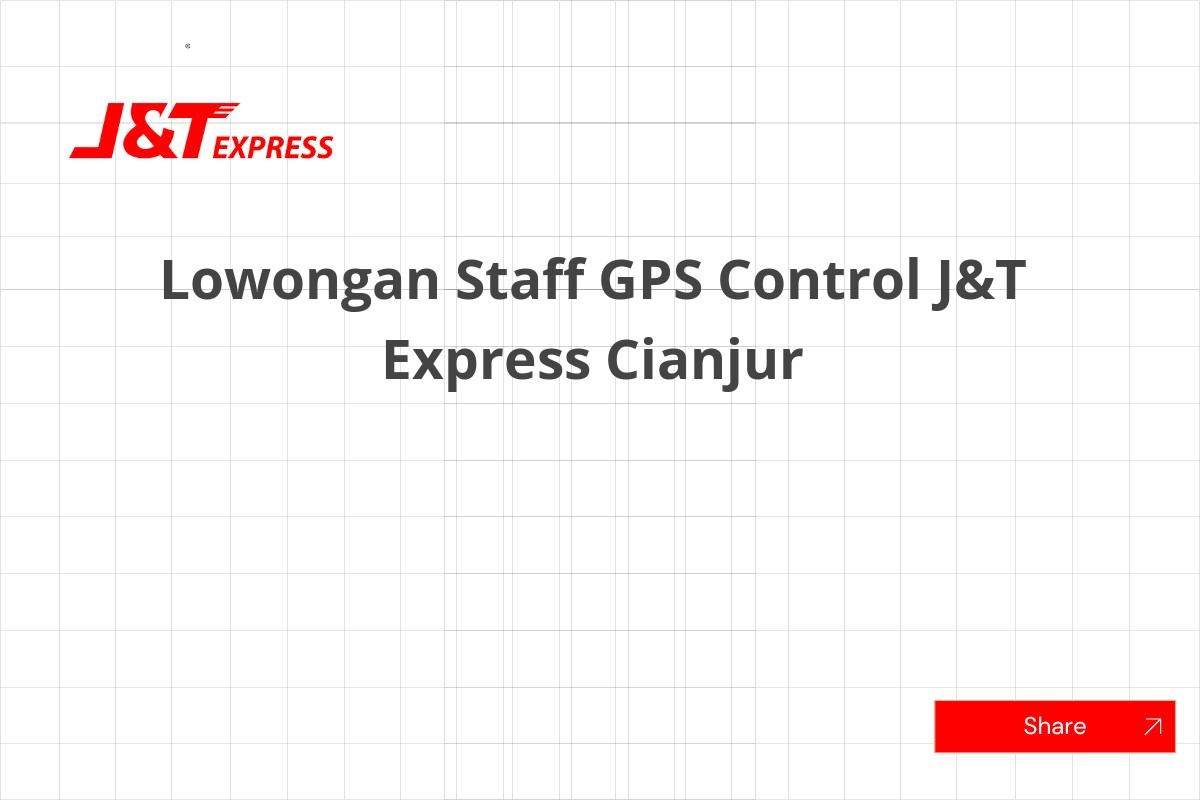 Lowongan Staff GPS Control J&T Express Cianjur