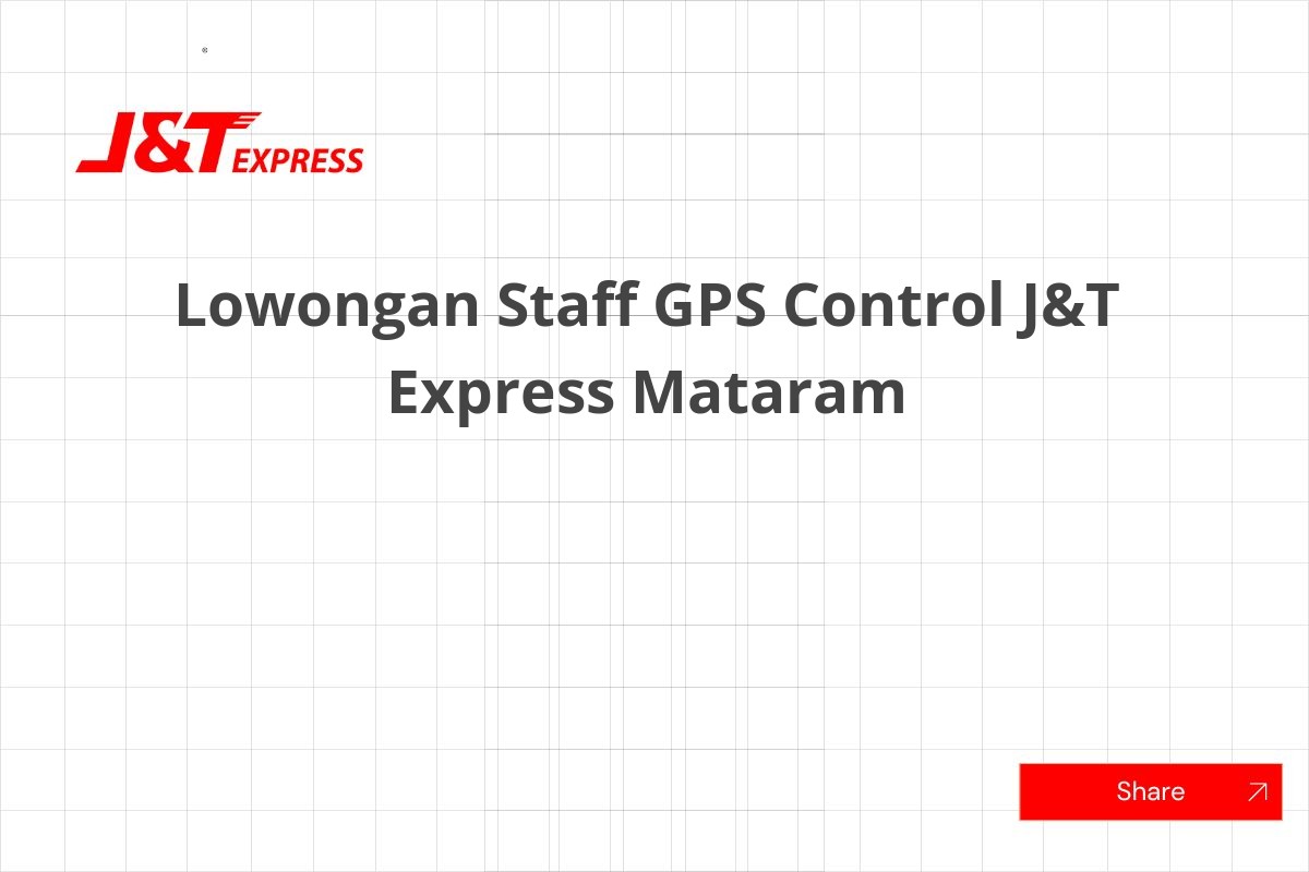 Lowongan Staff GPS Control J&T Express Mataram